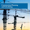 Construction Planning and Scheduling