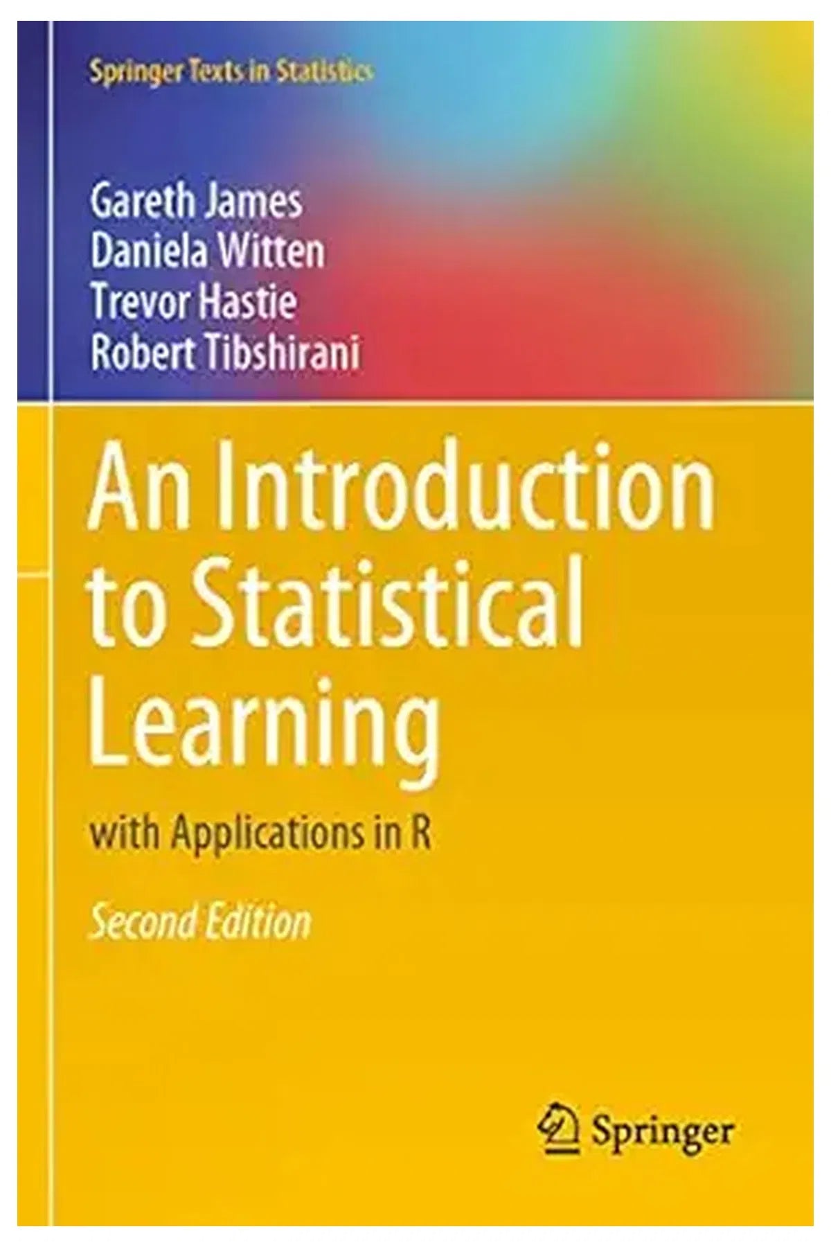 An Introduction to Statistical Learning: with Applications in R (Springer Texts in Statistics) 2nd ed. 2021 Edition