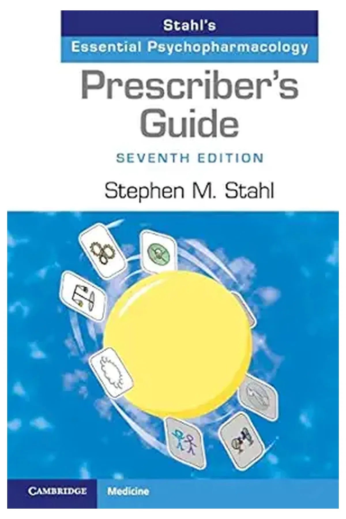 Prescriber's Guide: Stahl's Essential Psychopharmacology 7th Edition