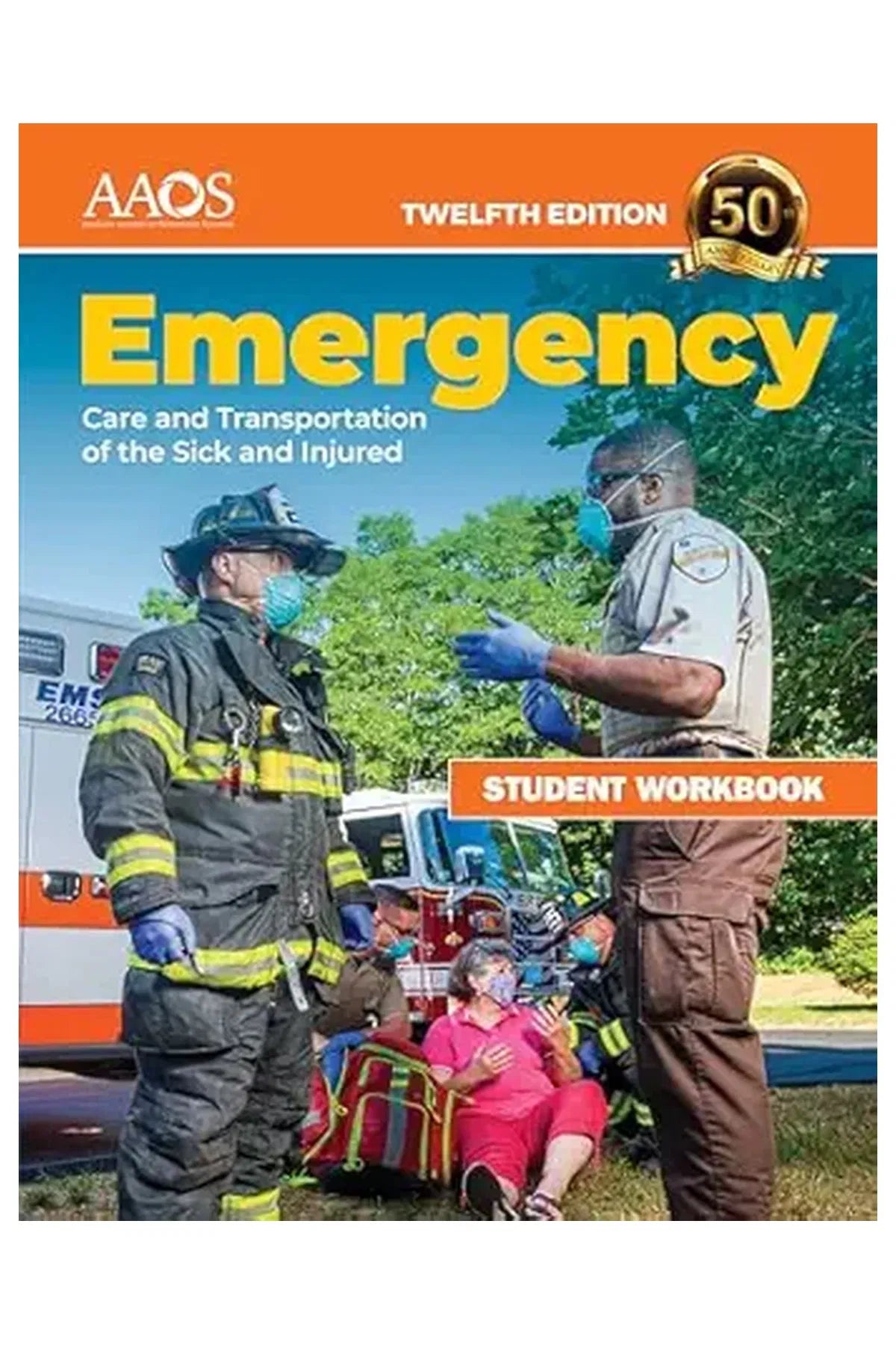 Emergency Care and Transportation of the Sick and Injured Student Workbook